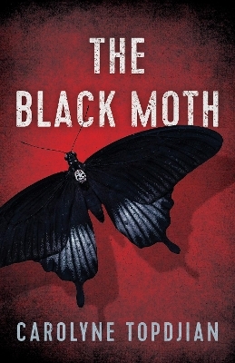 The Black Moth - Carolyne Topdjian