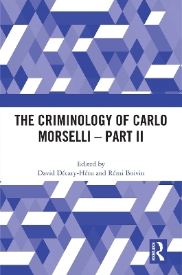 The Criminology of Carlo Morselli - Part II - 