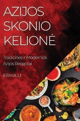 Azijos Skonio Kelione - Erika Li