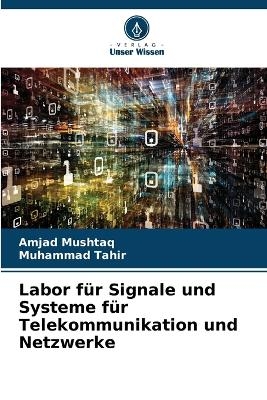 Labor für Signale und Systeme für Telekommunikation und Netzwerke - Amjad Mushtaq, Muhammad Tahir