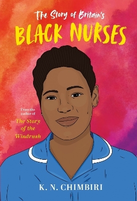 The Story of Britain's Black Nurses - K. N. Chimbiri