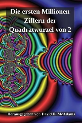 Die ersten Millionen Ziffern der Quadratwurzel von 2 - David E McAdams