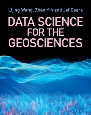 Data Science for the Geosciences - Lijing Wang, David Zhen Yin, Jef Caers