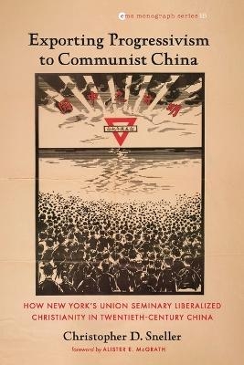 Exporting Progressivism to Communist China - Christopher D Sneller