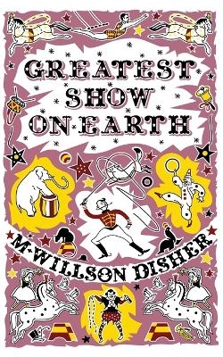 Greatest show on earth - M Willson Disher