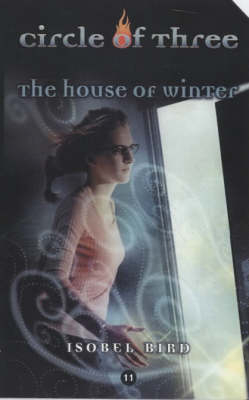 Circle of Three #11: The House of Winter -  Isobel Bird