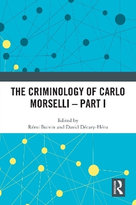 The Criminology of Carlo Morselli - Part I - 
