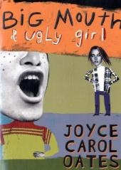 Big Mouth & Ugly Girl -  Joyce Carol Oates