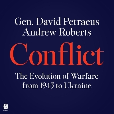 Conflict - General David H Petraeus, Andrew Roberts