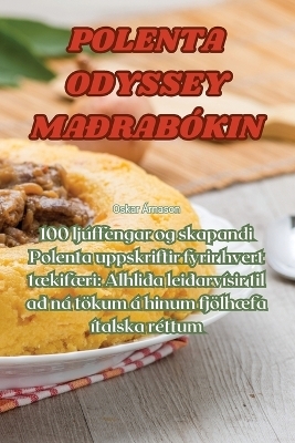 Polenta Odyssey Maðrabókin -  Oskar Árnason