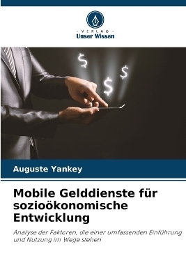 Mobile Gelddienste für sozioökonomische Entwicklung - Auguste Yankey