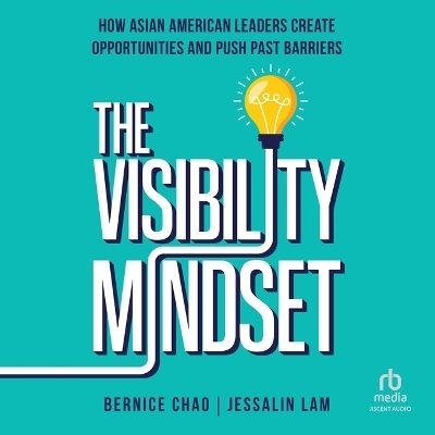 The Visibility Mindset - Jessalin Lam, Bernice Chao