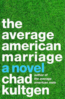 Average American Marriage -  Chad Kultgen