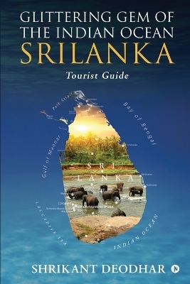 Glittering Gem of the Indian Ocean - Srilanka -  Shrikant Deodhar