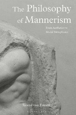 The Philosophy of Mannerism - Sjoerd van Tuinen