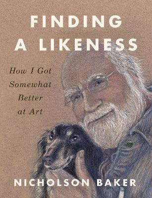 Finding a Likeness - Nicholson Baker