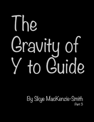 The Gravity of Y to Guide, Part 3 - Skye Mackenzie-Smith
