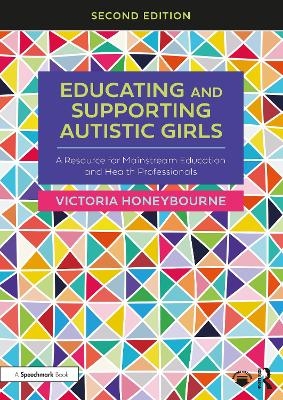 Educating and Supporting Autistic Girls - Victoria Honeybourne