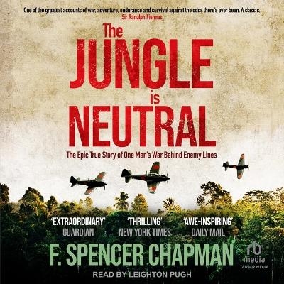 The Jungle Is Neutral - F Spencer Chapman