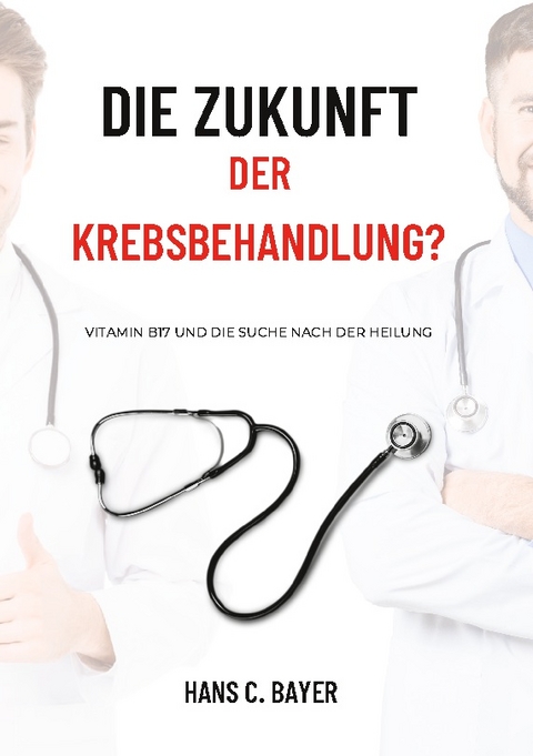 Die Zukunft der Krebsbehandlung? - Hans C. Bayer