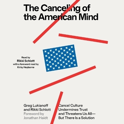 The Canceling of the American Mind - Rikki Schlott, Greg Lukianoff