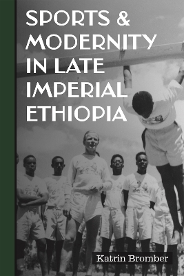 Sports & Modernity in Late Imperial Ethiopia - Dr Katrin Bromber