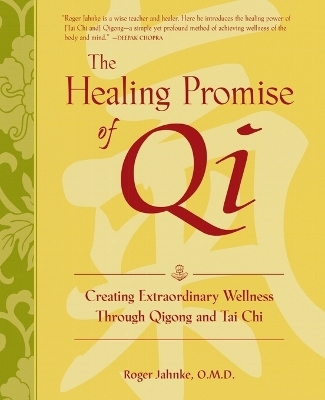 The Healing Promise of Qi (PB) - Roger Jahnke