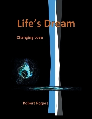 Life's Dream - Robert Rogers