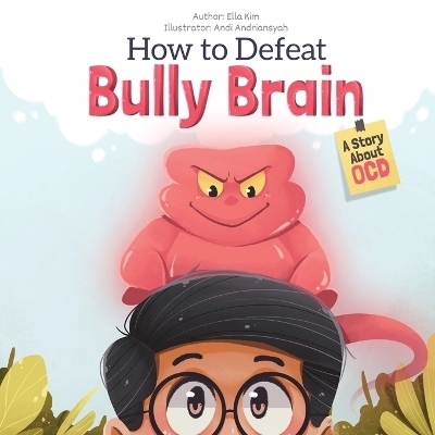 How to Defeat Bully Brain - Ella Kim