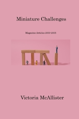 Miniature Challenges - Victoria McAllister