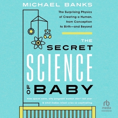 The Secret Science of Baby - Michael Banks