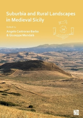 Suburbia and Rural Landscapes in Medieval Sicily - 