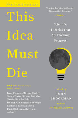 This Idea Must Die -  John Brockman