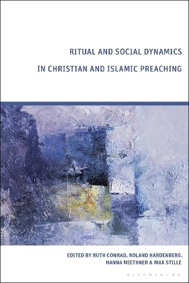 Ritual and Social Dynamics in Christian and Islamic Preaching - 