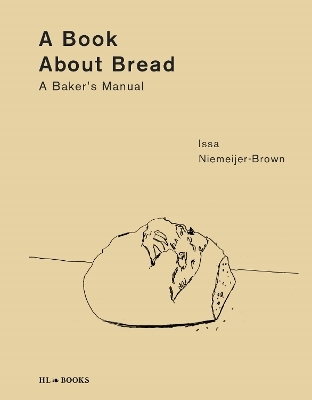 A Book about Bread - Issa Niemeijer-Brown