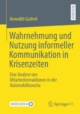 Wahrnehmung und Nutzung informeller Kommunikation in Krisenzeiten - Benedikt Gutheil