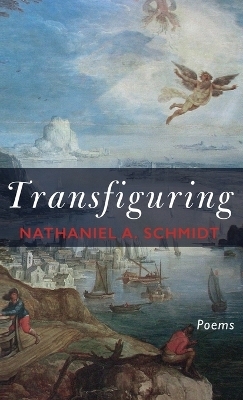 Transfiguring - Nathaniel a Schmidt
