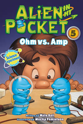 Alien in My Pocket #5: Ohm vs. Amp -  Nate Ball