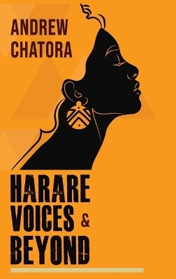 Harare Voices and Beyond - Andrew Chatora