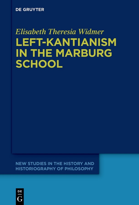 Left-Kantianism in the Marburg School - Elisabeth Theresia Widmer