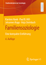 Familiensoziologie - Hank, Karsten; Hill, Paul B.; Kopp, Johannes