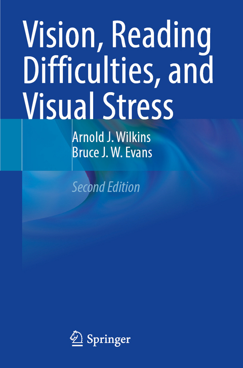 Vision, Reading Difficulties, and Visual Stress - Arnold J. Wilkins, Bruce J. W. Evans