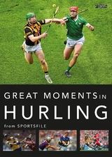 Great Moments in Hurling - Sportsfile