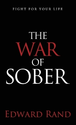 The War of Sober - Edward Rand