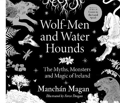 Wolf-Men and Water Hounds - Manchán Magan