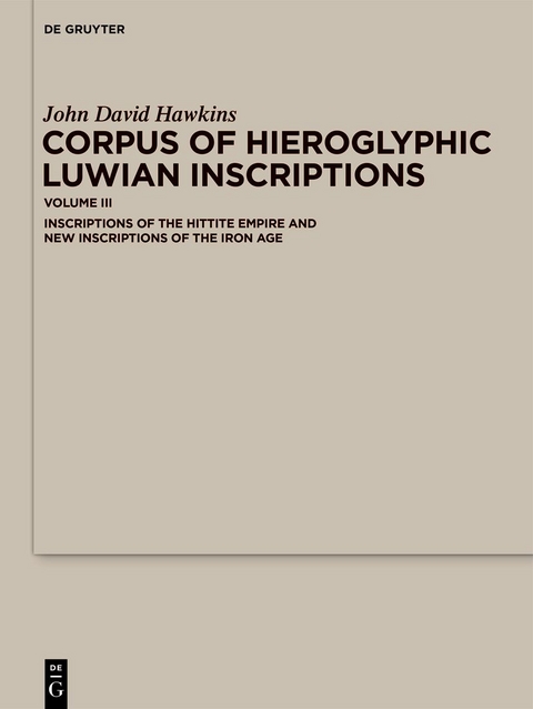 Corpus of Hieroglyphic Luwian Inscriptions - John David Hawkins