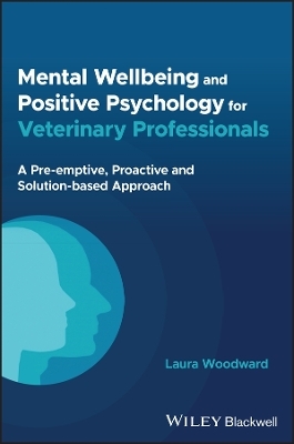 Mental Wellbeing and Positive Psychology for Veterinary Professionals - Laura Woodward