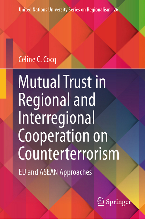 Mutual Trust in Regional and Interregional Cooperation on Counterterrorism - Céline C. Cocq