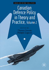 Canadian Defence Policy in Theory and Practice, Volume 2 - Juneau, Thomas; Lagassé, Philippe