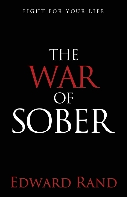 The War of Sober - Edward Rand